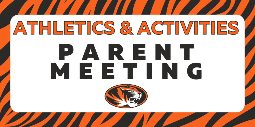 Tiger Stripe boarder sign reads athletics & Activities Parent meeting