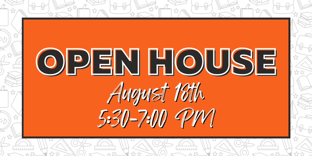 Open House. August 18th. 5:30-7:00 PM.