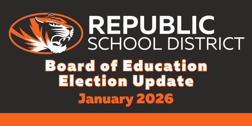 Gray background, Republic School District logo and Tiger Head, white and orange text that says "Board of Education Election Update January 2026"