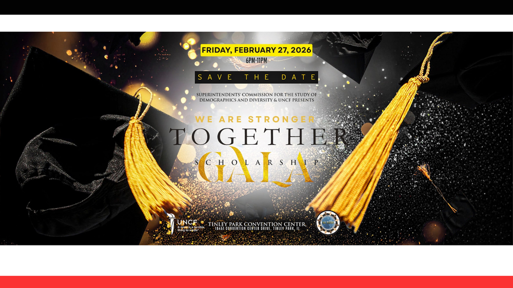 UNCF’s “We are Stronger Together” Scholarship Gala is Friday, February 27, 2026 at 6:00 PM at the Tinley Park Convention Center. The goal is to raise over $250,000 in scholarships for students in our community. Families can donate or purchase tickets using the link in this week’s email.