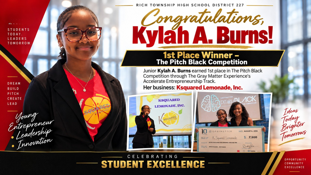 Celebratory Rich Township High School District 227 graphic recognizing junior Kylah A. Burns for earning first place in The Pitch Black Competition. The design features a large portrait of Kylah, photos of her presenting Ksquared Lemonade, Inc. and holding a $7,500 award check, along with red, black, white and gold district branding and the message “Celebrating Student Excellence.”