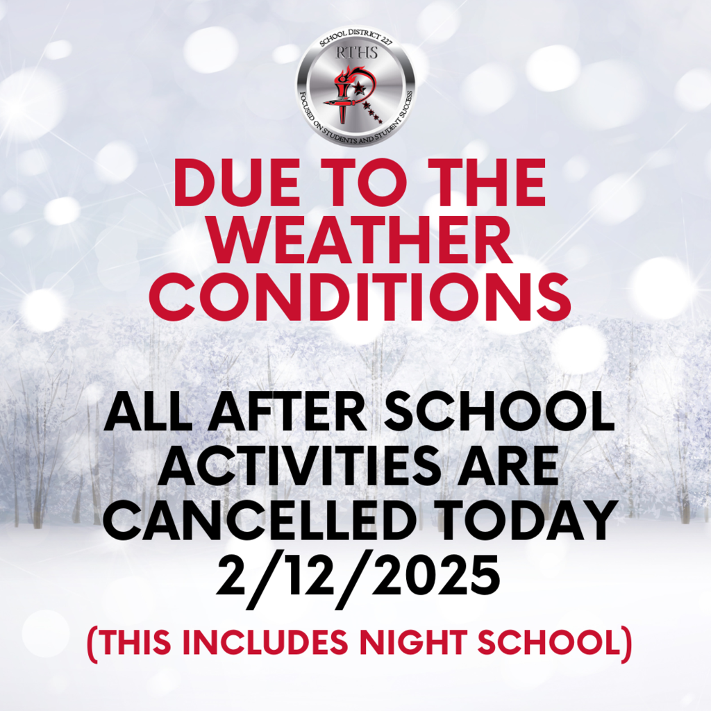 Due to the inclement weather, Rich Township High School is cancelling all after school activities today, February 12, 2025. This includes Night School. Thank you and stay safe!