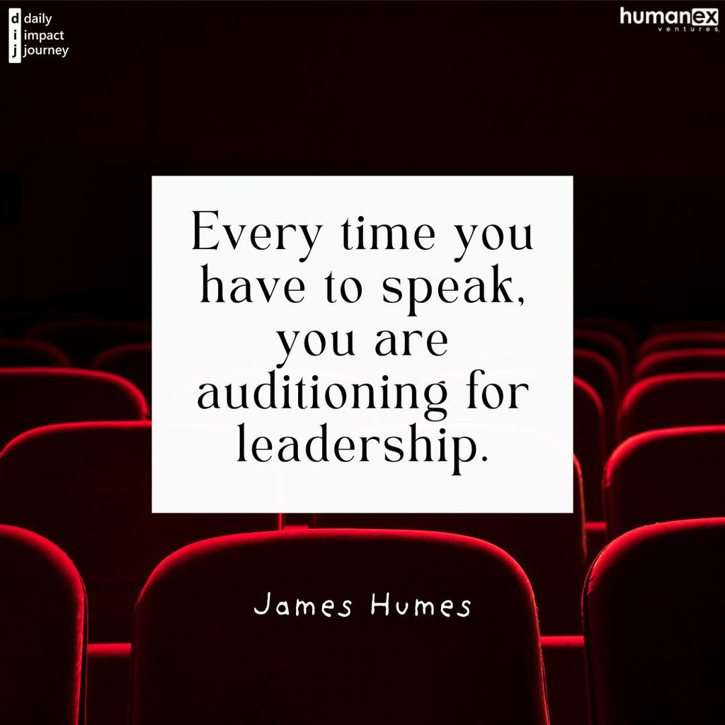 Today’s Focus: Growth “Every time you have to speak, you are auditioning for leadership.” – James Humes, Former Presidential Speech Writer. Reflections to Guide Your Journey What qualities of leadership shine in your speech? Are you intentional with your message? How do you inspire trust through communication?