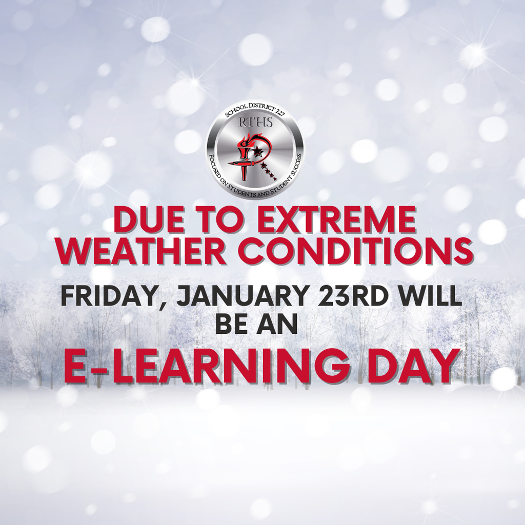 Due to the anticipated inclement weather, all Rich Township High School District 227 buildings, along with District 159, 160, 162, 163, and Southland College Prep will be closed tomorrow, Friday, January 23rd. Learning will continue via our e-learning plan: English: https://5il.co/w0kc | Spanish: https://5il.co/31ip0