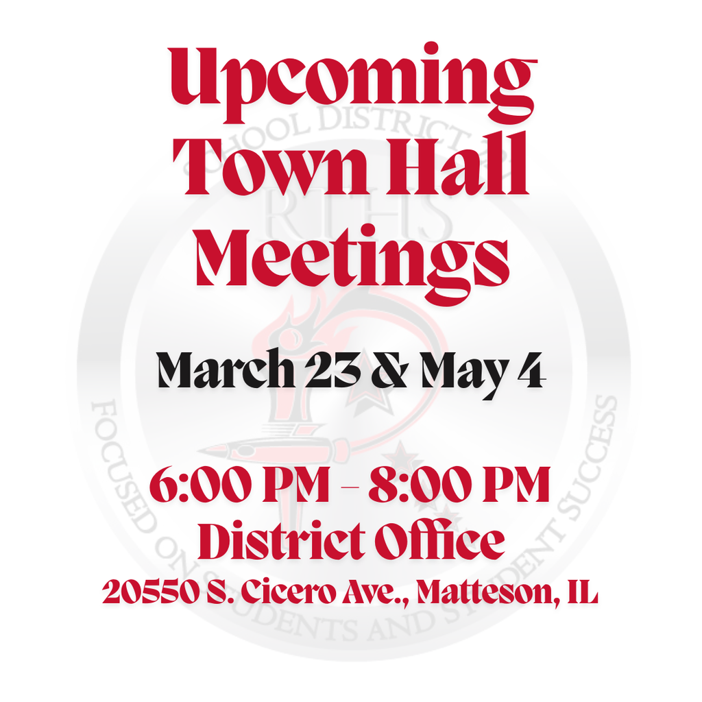 Dear District 227 Families and Community, Rich Township High School District 227 invites you to join us for two upcoming Town Hall Meetings this spring. These meetings are an opportunity to hear district updates, ask questions, and share your feedback. Town Hall Meeting Dates • Monday, March 23 | 6:00–8:00 PM • Monday, May 4 | 6:00–8:00 PM Location: District Office We value your partnership and encourage all families, students, staff, and community members to attend. Thank you for staying engaged and supporting our work on behalf of students.
