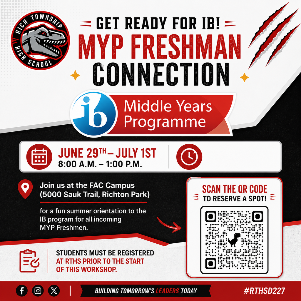 Promotional flyer for Rich Township High School District 227’s IB Middle Years Programme. The flyer features the Rich Township Raptor logo and bold red, black, white, and gray branding. Large text reads: “Get Ready for IB! MYP Freshman Connection.” Event details include June 29–July 1 from 8:00 A.M.–1:00 P.M. at the FAC Campus, 5000 Sauk Trail, Richton Park. The flyer invites incoming MYP freshmen to attend a summer orientation to learn about the IB program and connect with peers. A QR code is included to reserve a spot. A note reminds families that students must be registered at Rich Township High School prior to the start of the workshop.