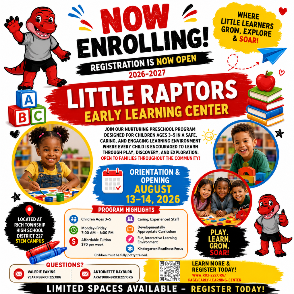 Colorful social media graphic promoting enrollment for the Little Raptors Early Learning Center at Rich Township High School District 227. A smiling Little Raptor mascot welcomes families alongside the headline "Now Enrolling" and "Registration is Now Open" for the 2026–2027 school year. The graphic features photos of preschool children painting, building with blocks, and learning together in a fun, nurturing environment. Highlights include orientation and opening on August 13–14, 2026, program benefits for children ages 3–5, affordable tuition, caring staff, kindergarten readiness, and a QR code directing families to learn more and register. The graphic encourages families to secure one of the limited spaces available. #richinstudentsuccess