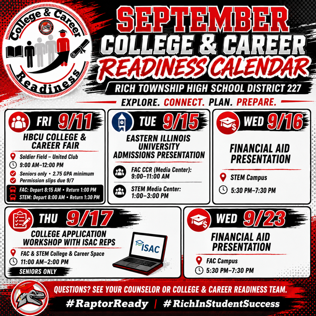 Square red, black, and white graphic for Rich Township High School District 227 titled “September College & Career Readiness Calendar.” The graphic lists five September events. Friday, September 11: HBCU College and Career Fair at Soldier Field–United Club from 9:00 AM to 12:00 PM; seniors only, 2.75 GPA minimum, permission slips due September 7; FAC departs at 8:15 AM and returns at 1:00 PM; STEM departs at 8:00 AM and returns at 1:30 PM. Tuesday, September 15: Eastern Illinois University Admissions Presentation; FAC CCR Media Center from 9:00 to 11:00 AM and STEM Media Center from 1:00 to 3:00 PM. Wednesday, September 16: Financial Aid Presentation at STEM Campus from 5:30 to 7:30 PM. Thursday, September 17: College Application Workshop with ISAC Representatives at FAC and STEM College and Career Space from 11:00 AM to 2:00 PM; seniors only. Wednesday, September 23: Financial Aid Presentation at FAC Campus from 5:30 to 7:30 PM. Footer reads: “Questions? See your counselor or College & Career Readiness Team.” Hashtags: #RaptorReady and #RichInStudentSuccess.