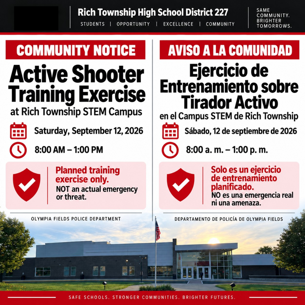 Bilingual Rich Township High School District 227 community notice announcing an active shooter training exercise at the Rich Township STEM Campus on Saturday, September 12, 2026, from 8:00 AM to 1:00 PM. The graphic emphasizes that this is a planned training exercise only and not an actual emergency or threat. The Olympia Fields Police Department is participating. A photo of the Rich Township STEM Campus appears along the bottom of the graphic. Aviso bilingüe de Rich Township High School District 227 que anuncia un ejercicio de entrenamiento sobre tirador activo en el Campus STEM de Rich Township el sábado 12 de septiembre de 2026, de 8:00 a. m. a 1:00 p. m. El gráfico enfatiza que se trata únicamente de un ejercicio de entrenamiento programado y no de una emergencia real ni una amenaza. Participará el Departamento de Policía de Olympia Fields. En la parte inferior aparece una foto del Campus STEM de Rich Township.