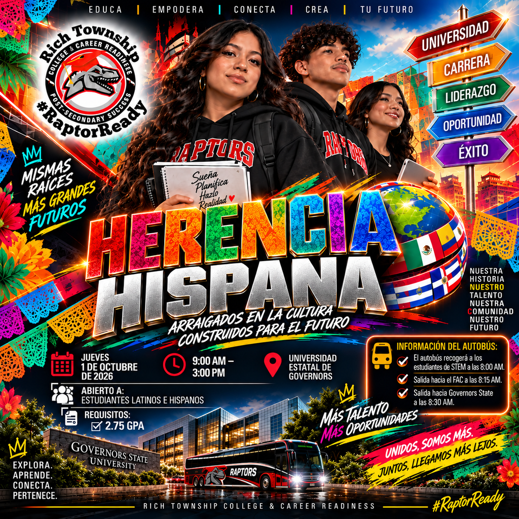 Gráfico colorido de Herencia Hispana de Rich Township High School District 227 con tres estudiantes latinos usando ropa de los Raptors, rodeados de papel picado, flores, imágenes culturales hispanas, banderas internacionales y señales que dicen Universidad, Carrera, Liderazgo, Oportunidad y Éxito. El texto principal dice “Herencia Hispana – Arraigados en la Cultura, Construidos para el Futuro.” El evento se realizará el jueves 1 de octubre de 2026, de 9:00 AM a 3:00 PM, en Governors State University y está abierto a estudiantes latinos e hispanos con un GPA mínimo de 2.75. La información del autobús indica recogida en STEM a las 8:00 AM, salida hacia FAC a las 8:15 AM y salida hacia Governors State University a las 8:30 AM.