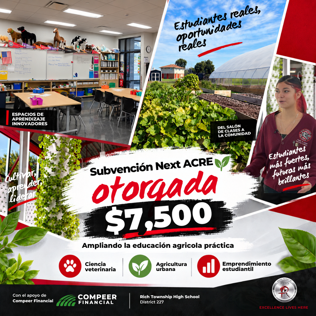 Gráfico que anuncia que Rich Township High School District 227 recibió una subvención Next ACRE de $7,500 de Compeer Financial para ampliar la educación agrícola práctica. El collage muestra el salón de clases de agricultura del distrito, torres de cultivo vertical en interiores, el jardín y área de invernadero al aire libre, y una estudiante de Rich Township en el espacio de aprendizaje agrícola. El gráfico destaca Ciencia Veterinaria, Agricultura Urbana y Emprendimiento Estudiantil.