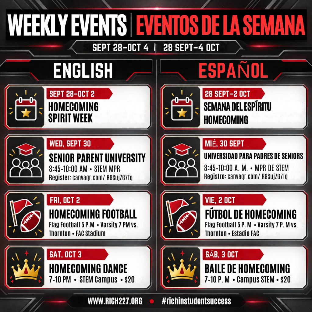 English alt text: Square bilingual Rich Township High School District 227 weekly-events graphic for September 28 through October 4. English appears in a clearly separated left column and Spanish in a clearly separated right column. The graphic features Homecoming Spirit Week from September 28 through October 2, with daily themes and a reminder to check district email; Senior Parent University on Wednesday, September 30, from 8:45 to 10:00 a.m. in the STEM MPR, with registration at canvaqr.com/RGSujZG7Tq; Homecoming football against Thornton on Friday, October 2, with girls flag football at 5:00 p.m. and varsity football at 7:00 p.m. at FAC Stadium; and the Homecoming Dance on Saturday, October 3, from 7:00 to 10:00 p.m. at the STEM Campus, with $20 tickets. The design uses black, charcoal, white, red and gold accents, with separate event cards and icons. The footer displays www.rich227.org and #richinstudentsuccess. Texto alternativo en español: Gráfico cuadrado bilingüe de eventos semanales del Distrito 227 de Rich Township High School para el 28 de septiembre al 4 de octubre. El inglés aparece en una columna claramente separada a la izquierda y el español en una columna claramente separada a la derecha. El gráfico presenta la Semana del Espíritu de Homecoming del 28 de septiembre al 2 de octubre, con temas diarios y un recordatorio para revisar el correo electrónico del distrito; Universidad para Padres de Seniors el miércoles 30 de septiembre, de 8:45 a 10:00 a. m. en el MPR de STEM, con inscripción en canvaqr.com/RGSujZG7Tq; fútbol de Homecoming contra Thornton el viernes 2 de octubre, con flag football femenino a las 5:00 p. m. y fútbol americano varsity a las 7:00 p. m. en el Estadio FAC; y el Baile de Homecoming el sábado 3 de octubre, de 7:00 a 10:00 p. m. en el Campus STEM, con boletos de $20. El diseño utiliza negro, gris oscuro, blanco, rojo y detalles dorados, con tarjetas e íconos separados para cada evento. El pie muestra www.rich227.org y #richinstudentsuccess.