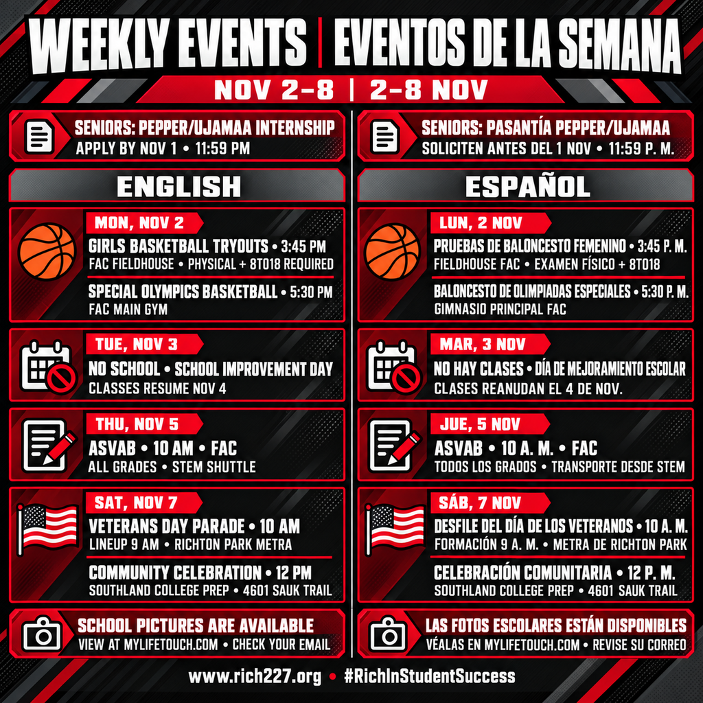 English alt text: Square bilingual Rich Township High School District 227 weekly-events graphic for November 2–8. English appears on the left and Spanish on the right in a black, charcoal, red, white and gray design. A top banner reminds graduating seniors that applications for the Pepper Construction/UJAMAA Construction internship are due November 1 at 11:59 p.m. Events shown include girls basketball tryouts at 3:45 p.m. and Special Olympics Basketball at 5:30 p.m. Monday, November 2; no school for students on School Improvement Day Tuesday, November 3, with classes resuming November 4; the ASVAB at 10:00 a.m. Thursday, November 5, at FAC, with transportation from STEM; and the Veterans Day Parade at 10:00 a.m. Saturday, November 7, with lineup at 9:00 a.m. at the Richton Park Metra Station and a community celebration at noon at Southland College Prep Charter High School, 4601 Sauk Trail. A bottom banner announces that school pictures are available at mylifetouch.com and asks families to check their email. The footer displays www.rich227.org and #RichInStudentSuccess. Texto alternativo en español: Gráfico cuadrado bilingüe de eventos semanales del Distrito 227 de Rich Township High School para el 2–8 de noviembre. El inglés aparece a la izquierda y el español a la derecha en un diseño negro, gris oscuro, rojo, blanco y gris. Una franja superior recuerda a los seniors que las solicitudes para la pasantía de Pepper Construction y UJAMAA Construction deben entregarse antes del 1 de noviembre a las 11:59 p. m. Los eventos incluyen pruebas de baloncesto femenino a las 3:45 p. m. y Baloncesto de Olimpiadas Especiales a las 5:30 p. m. el lunes 2 de noviembre; no hay clases para los estudiantes por el Día de Mejoramiento Escolar el martes 3 de noviembre, con clases reanudándose el 4 de noviembre; el ASVAB a las 10:00 a. m. el jueves 5 de noviembre en FAC, con transporte desde STEM; y el Desfile del Día de los Veteranos a las 10:00 a. m. el sábado 7 de noviembre, con formación a las 9:00 a. m. en la Estación Metra de Richton Park y una celebración comunitaria al mediodía en Southland College Prep Charter High School, 4601 Sauk Trail. Una franja inferior anuncia que las fotos escolares están disponibles en mylifetouch.com y pide a las familias que revisen su correo electrónico. El pie muestra www.rich227.org y #RichInStudentSuccess.