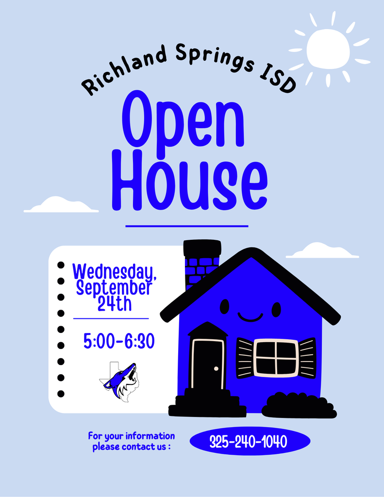Join us for Open House on  Wednesday, September 24th at Richland Springs ISD. 