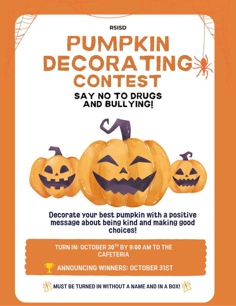 Decorate your best pumpkin with a positive message about being kind and making good choices! Turn in October 30th by 9:00am in the Cafeteria!