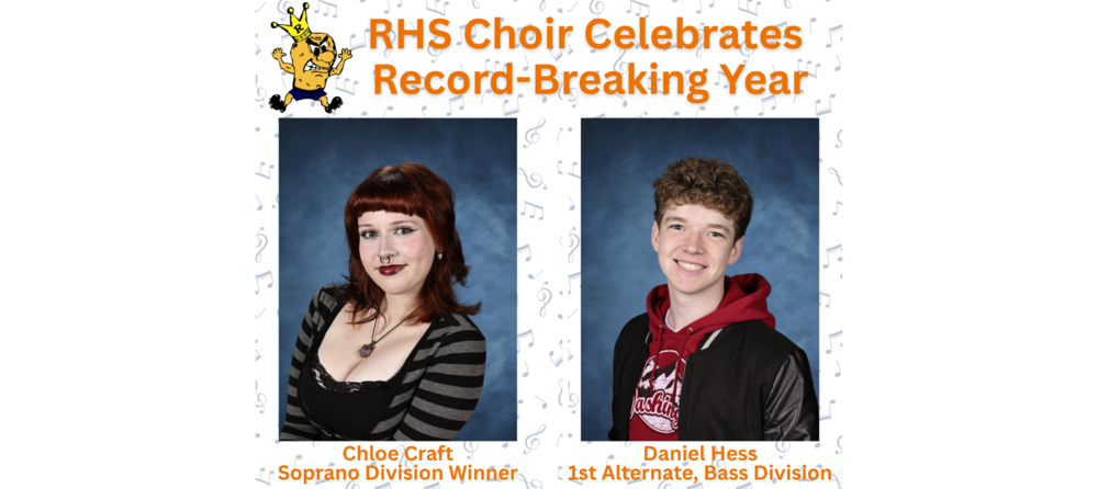 A pictured labeled "RHS Choir Celebrates Record-Breaking Year" with photos of students Chloe Craft and Daniel Hess who are were top finishers