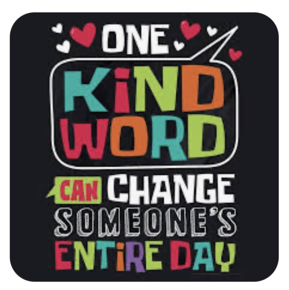 quote “. one kind words can change someone’s entire day"