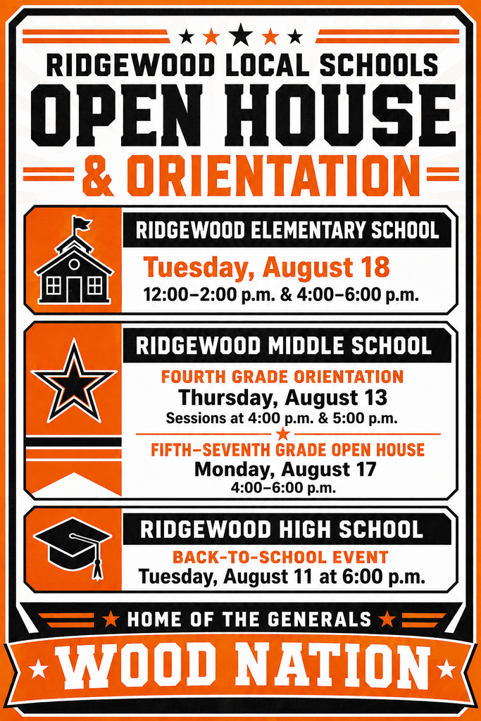 This vertical orange, black, and white infographic announces Ridgewood Local Schools’ open house and orientation events using bold athletic-style lettering, stars, stripes, and school-themed icons. Ridgewood Elementary School’s open house is Tuesday, August 18, from 12:00–2:00 p.m. and 4:00–6:00 p.m.; Ridgewood Middle School’s Fourth Grade Orientation is Thursday, August 13, with sessions at 4:00 p.m. and 5:00 p.m., and its Fifth–Seventh Grade Open House is Monday, August 17, from 4:00–6:00 p.m.; Ridgewood High School’s Back-to-School Event is Tuesday, August 11, at 6:00 p.m. The bottom highlights “Home of the Generals” and “Wood Nation.”