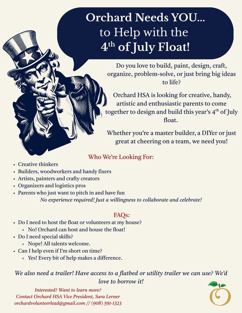 Orchard Needs YOU" flyer featuring Uncle Sam. Orchard HSA is looking for creative, handy, and enthusiastic parents to help design and build this year’s 4th of July parade float. Whether a master builder or a DIYer, we need your help!