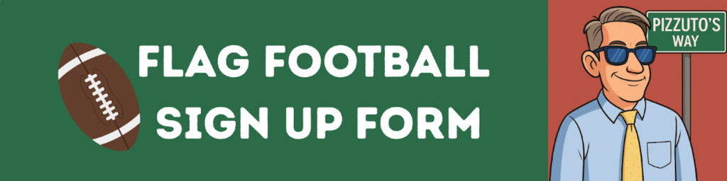 Pizzuto's Way Tournament-style intramural flag football - Thursday, March 5th, under the lights, 6 - 9 PM