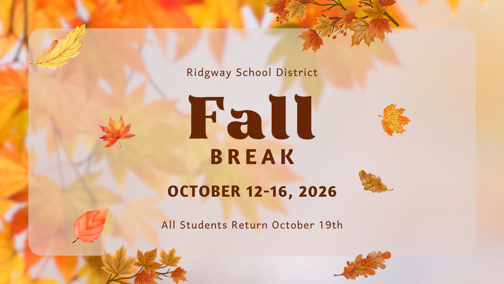 Fall-themed announcement for Ridgway School District: Fall Break is October 12–16, 2026. All students return October 19.