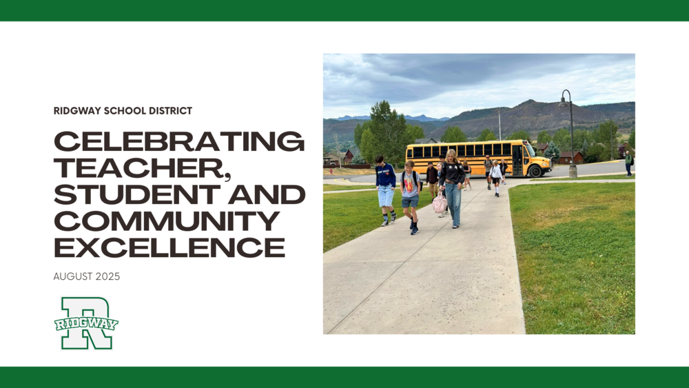 Students walk from a school bus toward campus with mountains in the background; text reads “Celebrating Teacher, Student and Community Excellence – August 2025, Ridgway School District.
