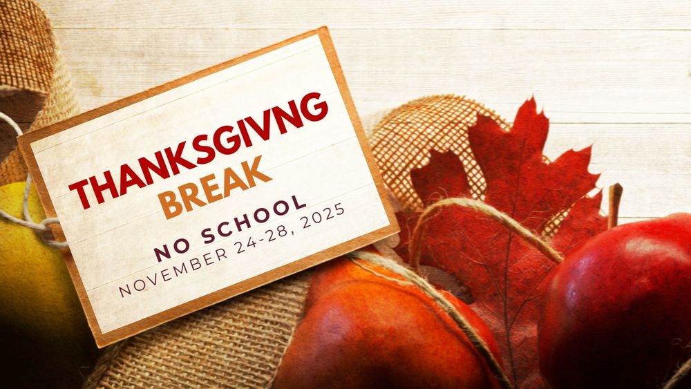 Fall image of apples and burlap with a tag "Thanksgiving Break, No School, November 24-28, 2025
