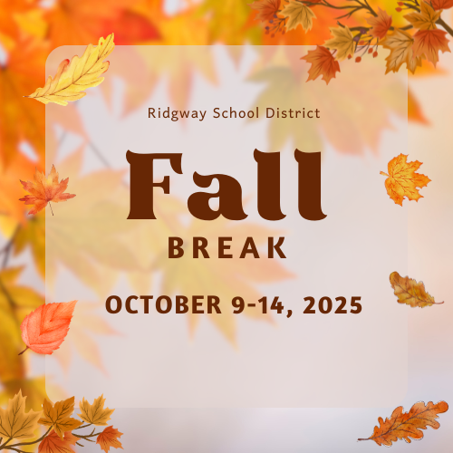 Ridgway School District Fall Break, October 9–14, 2025, with colorful autumn leaves in the background.