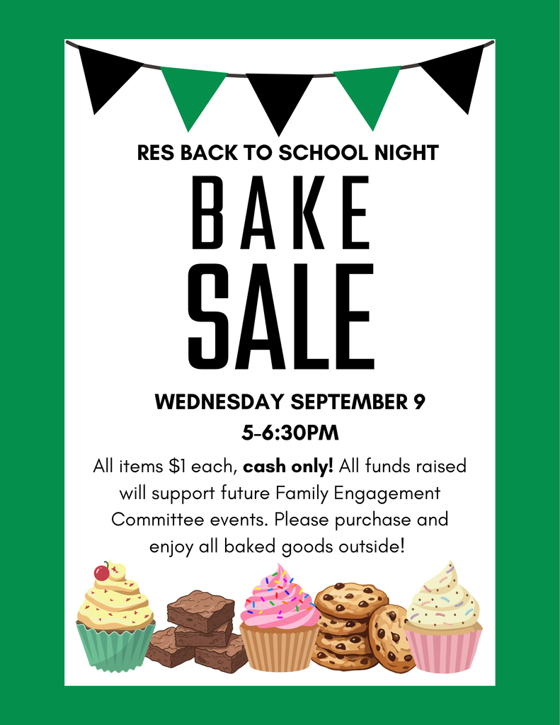 RES Back to School Night Bake Sale, Wednesday, September 9, 5–6:30 p.m. Baked goods are $1 each, cash only, with proceeds supporting Family Engagement Committee events.
