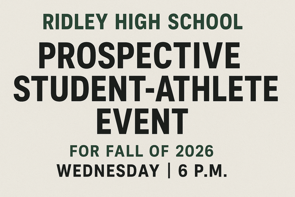 Ridley High School Prospective Student Athlete Event for fall 2026 Wednesday 6 pm