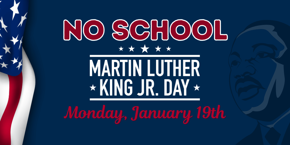 martin luther king jr day school closed monday january 19th