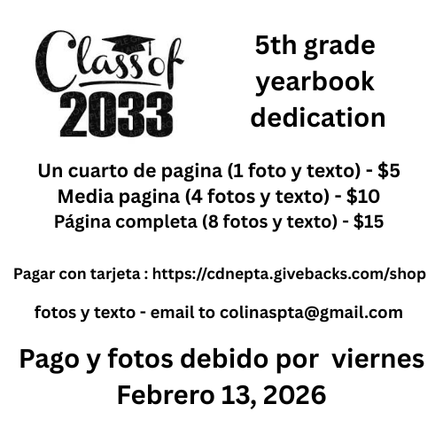 Las dedicatorias para el anuario de los alumnos de quinto grado se pueden adquirir enviando un correo electrónico a colinaspta@gmail.com. Los pagos se realizan en https://cdnepta.givebacks.com/shop