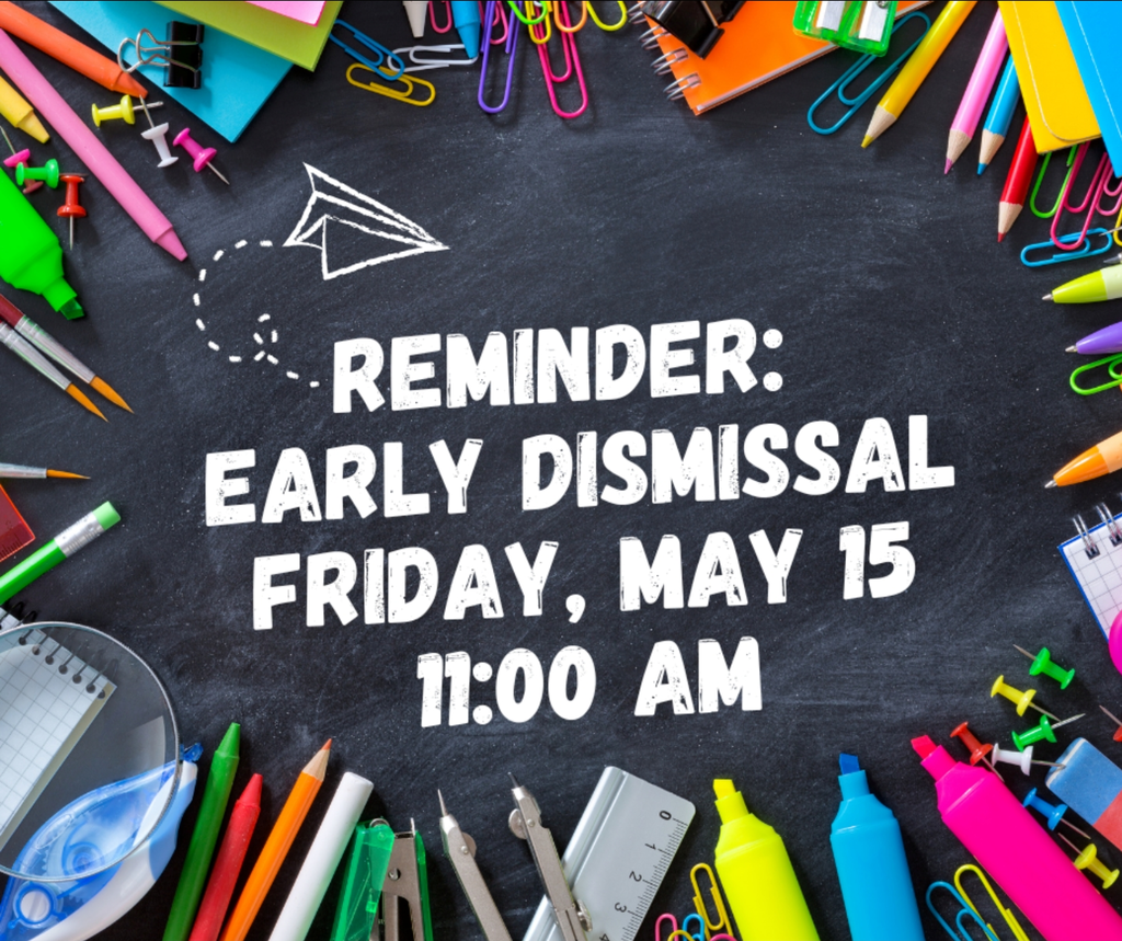 early dismissal 5/15/26