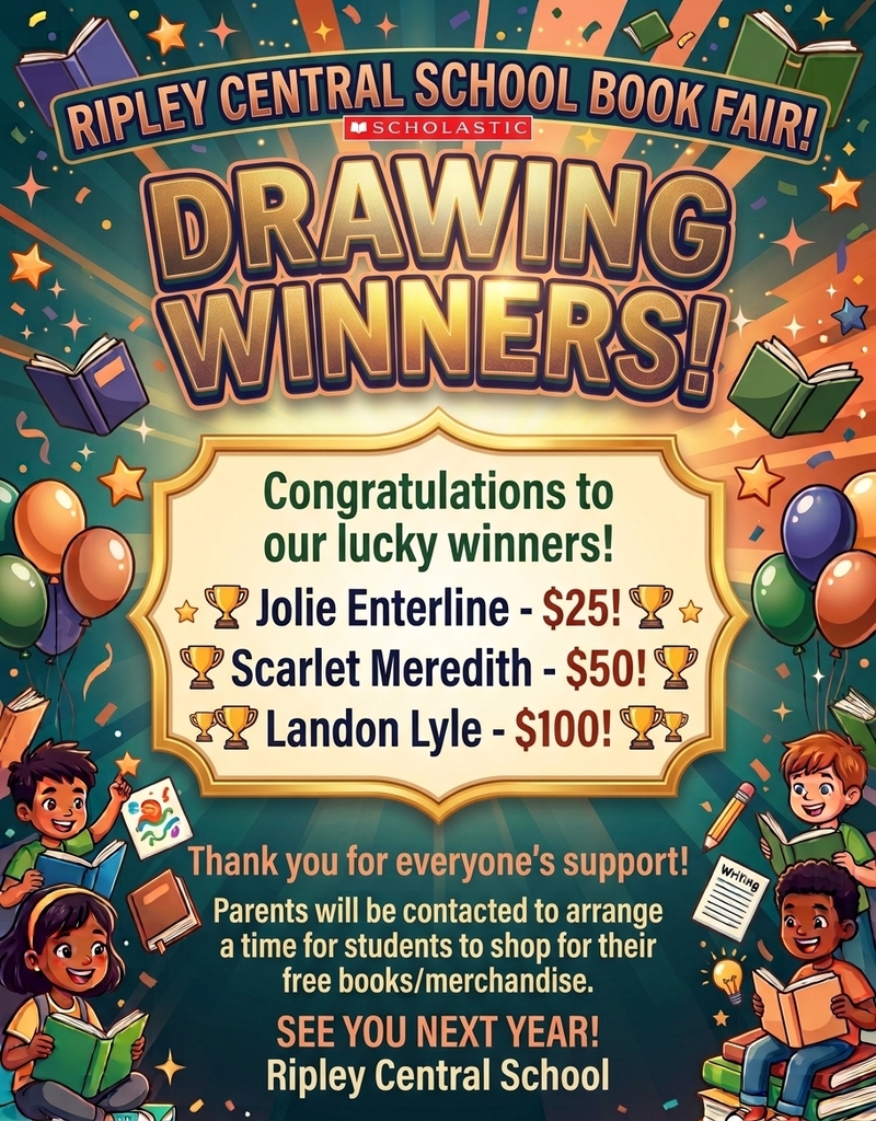 🎉 CONGRATULATIONS TO OUR BOOK FAIR DRAWING WINNERS! 🎉 Thank you so much to everyone who came out to support Ripley Central School tonight at our Open House, Literacy Night, and Scholastic Book Fair! Your support helps make our school community so special. 📚✨ A huge congratulations to tonight’s lucky winners: 🏆 $25 Winner: Jolie Enterline 🏆 $50 Winner: Scarlet Meredith 🏆 $100 Winner: Landon Lyle Note for Parents: We will be contacting you directly to arrange a time for your child to shop and pick out their free books and Scholastic merchandise! 🛍️📖 Thank you again to all our families and students for making tonight such a fantastic success! 💙 #RipleyCentralSchool #ScholasticBookFair #Congratulations #SupportOurSchool #LoveReading