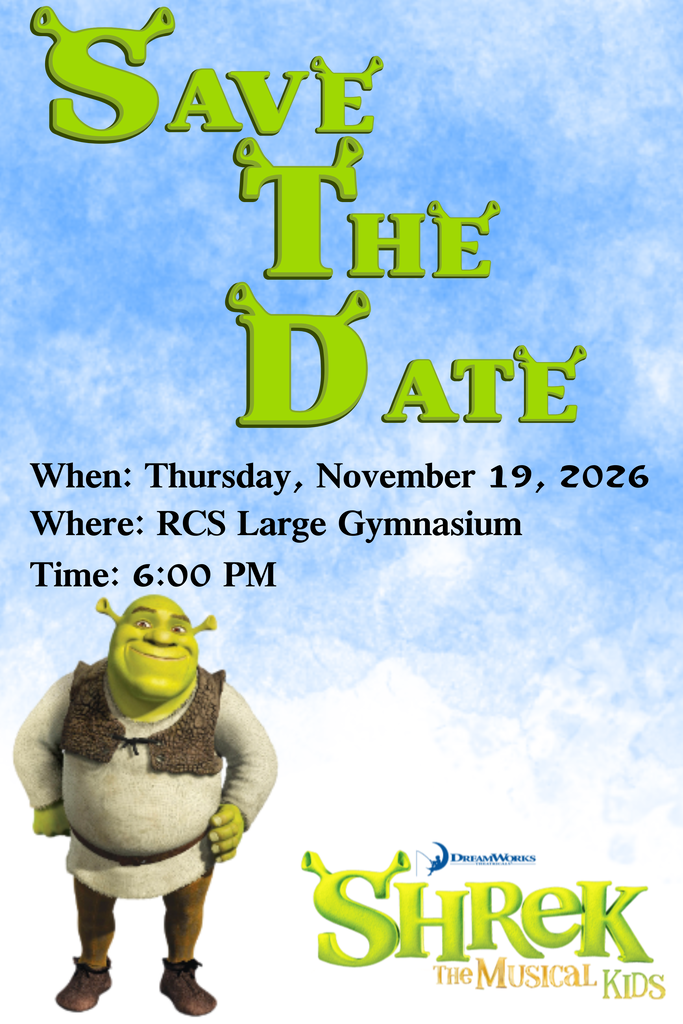 SAVE THE DATE - Shrek the Musical Kids Flyer November 19, 2026 RCS Large Gym 6 pm 