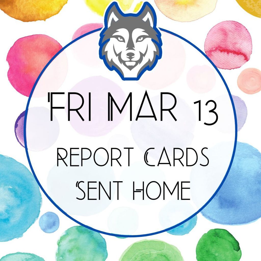 Graphic announcing that report cards sent home n Fri Mar 13