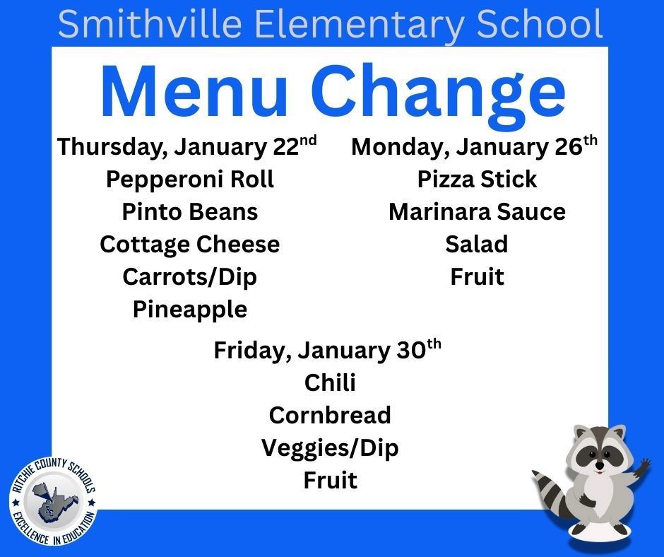 A blue and white flyer from Smithville Elementary School titled “Menu Change.” It lists cafeteria menu updates for three dates. On Thursday, January 22, the menu includes a pepperoni roll, pinto beans, cottage cheese, carrots with dip, and pineapple. On Monday, January 26, the menu includes a pizza stick, marinara sauce, salad, and fruit. On Friday, January 30, the menu includes chili, cornbread, vegetables with dip, and fruit. The Ritchie County Schools logo appears in the bottom left corner, and a cartoon raccoon mascot is shown in the bottom right corner.