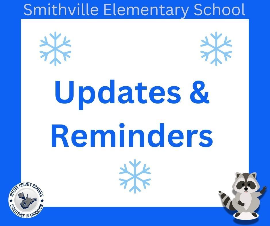A blue and white graphic titled “Smithville Elementary School” at the top. The center of the image reads “Updates & Reminders” in large blue text. Light blue snowflakes are placed around the text, giving a winter theme. In the bottom left corner is the Ritchie County Schools logo with the words “Excellence in Education.” In the bottom right corner is a cartoon raccoon mascot waving. The design is clean, school-themed, and winter-inspired.