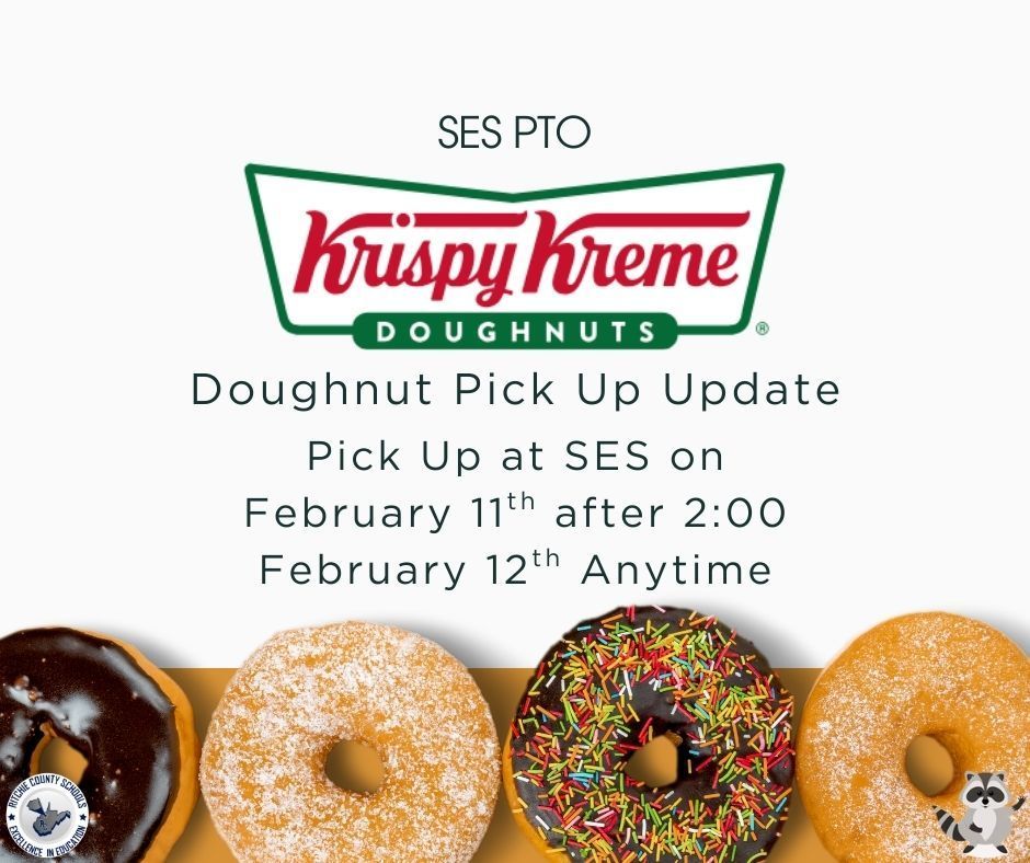 A flyer for the SES PTO featuring the Krispy Kreme Doughnuts logo at the top. The text reads: “Doughnut Pick Up Update. Pick up at SES on February 11th after 2:00 and February 12th anytime.” Along the bottom of the flyer are four images of doughnuts: a chocolate iced doughnut, a powdered doughnut, a chocolate doughnut with colorful sprinkles, and a glazed doughnut. The overall design has a clean white background with green accents.