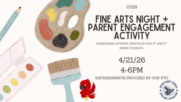 An invitation to the CCES fine arts night which will be held 4/21/26 4-6pm showcasing art by our 3rd/4th graders with a parent engagement activity provided by title 1 and refreshments provided by the PTO
