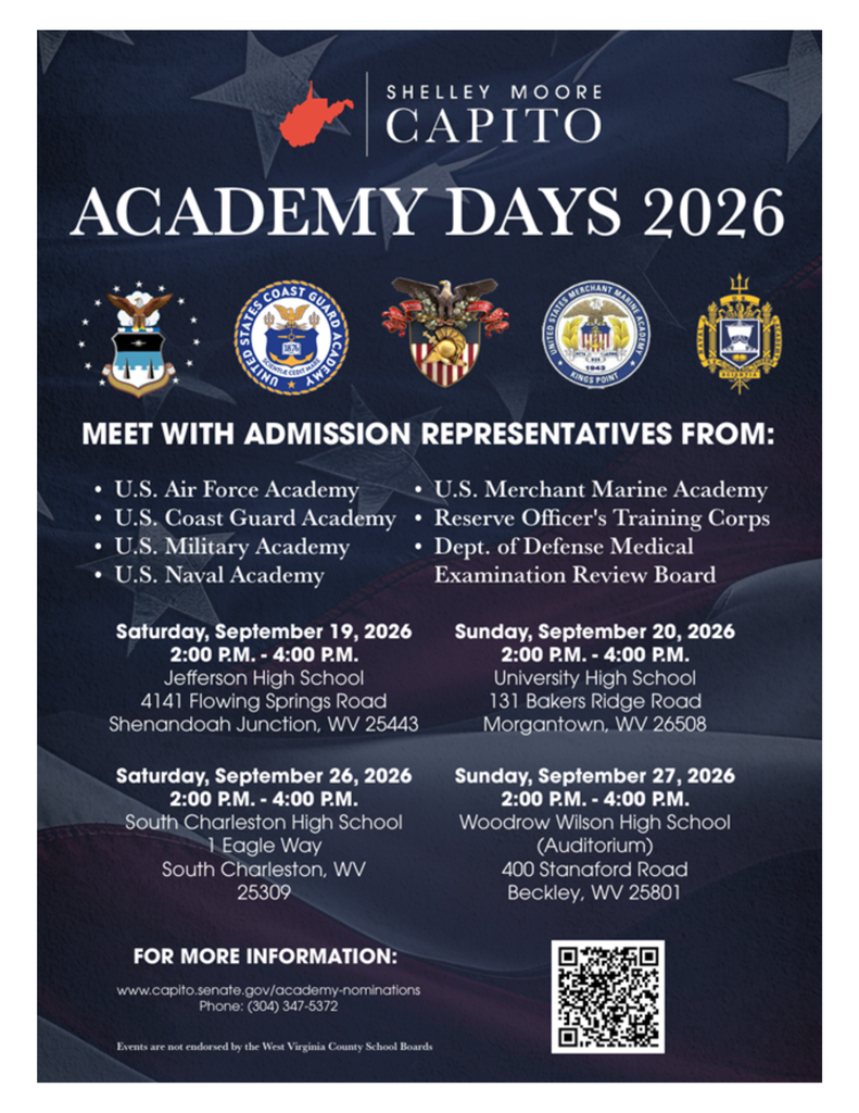 Students interested in attending a U.S. Service Academy are invited to Academy Days 2026, hosted across West Virginia this September. Meet admissions representatives from the Air Force, Coast Guard, Military, Merchant Marine, and Naval Academies, along with ROTC and DoDMERB staff. Dates and locations are listed on the flyer. Families are encouraged to attend and learn more about the nomination and application process. Please confirm details with the official event website.