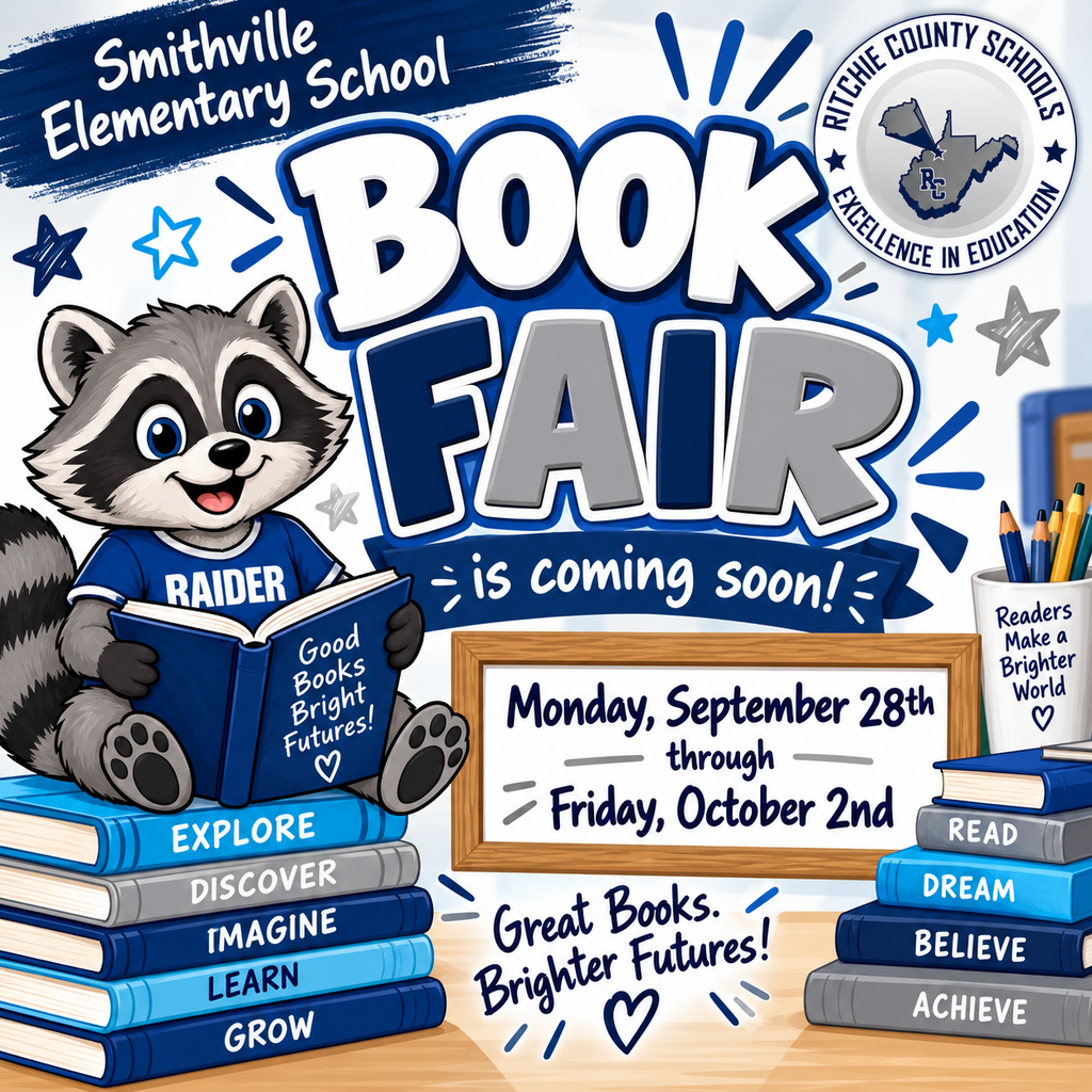Colorful Smithville Elementary School Book Fair flyer featuring Raider the Raccoon reading a book and the Ritchie County Schools logo. Large text reads, “Book Fair is coming soon!” and announces the Book Fair will be held Monday, September 28th through Friday, October 2nd. Stacks of blue, navy, and gray books surround the design with words including “Explore,” “Discover,” “Imagine,” “Learn,” “Grow,” “Read,” “Dream,” “Believe,” and “Achieve.” The flyer also says, “Great Books. Brighter Futures!”