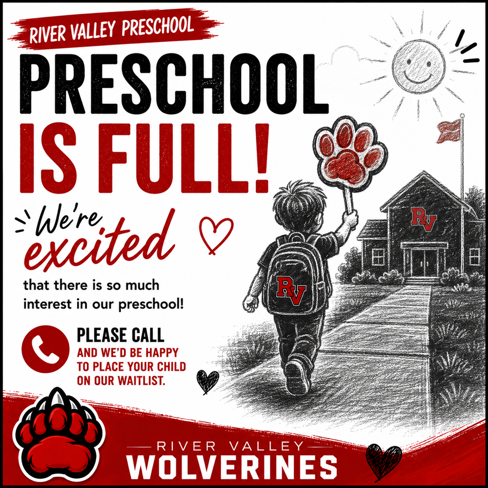River Valley Preschool is FULL! Please call and we would be happy to place you on our waitlist #WolverinePride