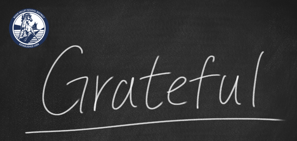 SO MUCH TO BE GRATEFUL FOR HERE IN RIVER VALLEY!  I love this time of year as we celebrate the holidays and all they represent, like generosity, gratefulness, family, faith, and love.  One of the favorite things about my job is I get to circulate around our schools and see so many wonderful things happening for kids.  Here are some highlights I saw in the last week:  I was so impressed by our elementary kids as they sang and danced their hearts out in Celebrations Around the World. It was such fun to see our elementary kids gaze with wonder at a very jovial Santa Claus and his amazing "dream team" of elves. Our MHS band and choir kids sang and played the songs of the holidays that knit communities together building bonds and connections.  This is essential for the development of children, so they feel a part of something bigger…and not just a screen.  I got to see our Advance Earth Science class presenting their final semester projects and was blown away by their poise, organization, critical thinking, and communication skills.  It reminded me of one of our belief statements:  Our students can. We can.  I'm seeing our custodians pitch in and do what needs to be done to set up for events such as games and concerts and still get the school clean for the next day.  Our amazing bus drivers brave the winter roads with professionalism and care to transport our kids to and from school so they can learn and thrive. I love watching our coaches develop our kids work ethic and teamwork skills and our kids doing their best for the good of their team. Did you know our food service staff served 10,844 meals this past summer?  We are indeed fortunate to have that team keeping our kids well fed. Our administrators and office staff do amazing work to organize, solve problems, uphold standards and support our educators so our kids can be empowered to successfully live, work, and thrive in a global economy, as our vision calls for.