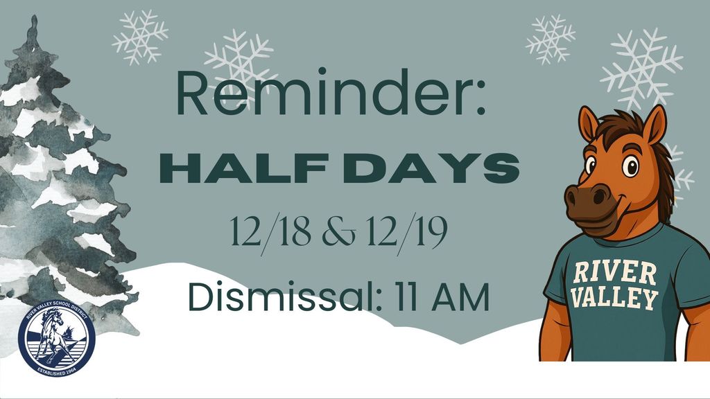 Hello Families! Just a quick reminder that Thursday, December 18 and Friday, December 19 will be half days. Dismissal is at 11:00 AM on both days.