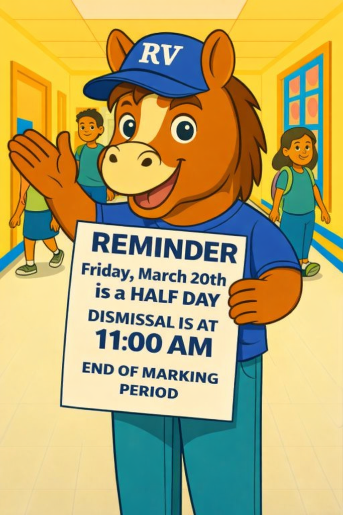 Reminder: Friday, March 20th is a Half Day and the End of the Marking Period. Dismissal is at 11:00 am.