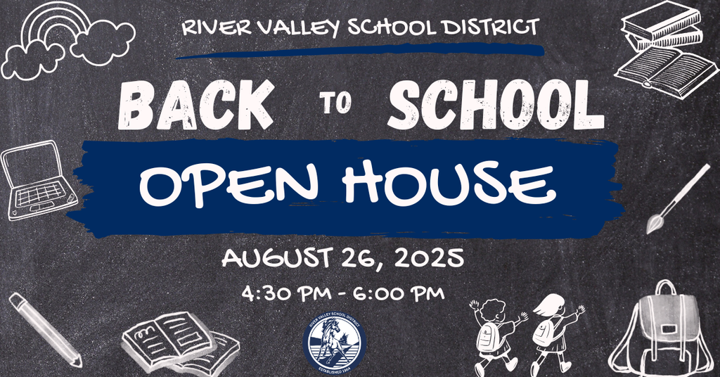 Back to School Open House August 26, 2026 4:30 pm - 6:00 pm River Valley School District