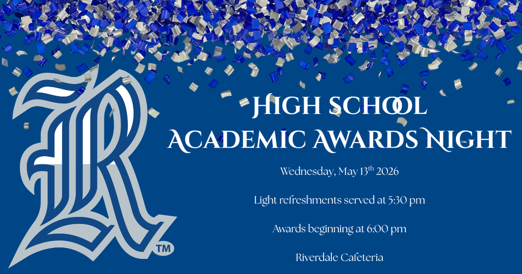 Light refreshments at 5:30pm, awards begin at 6pm in the Riverdale cafeteria