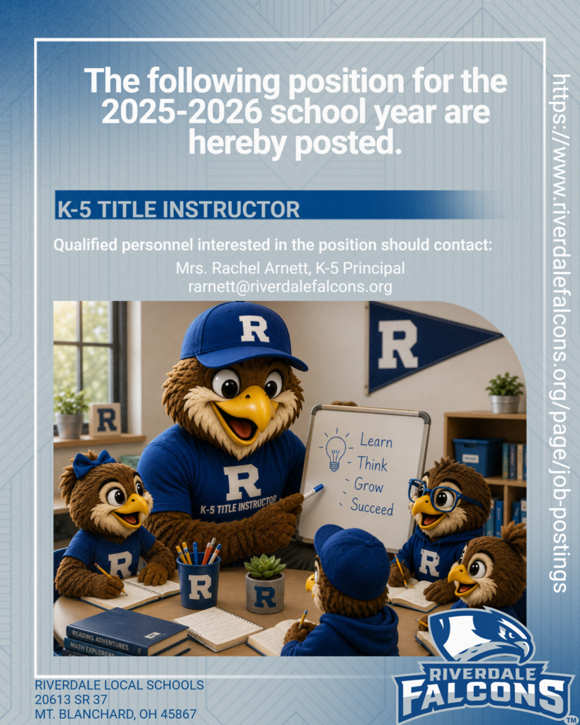 JOB POSTING The following position for the 2026-2027 school year are hereby posted. Qualified personnel interested in the position should contact: Mrs. Rachel Arnett, K-5 Principal rarnett@riverdalefalcons.org OPEN POSITION K-5 Title Instructor