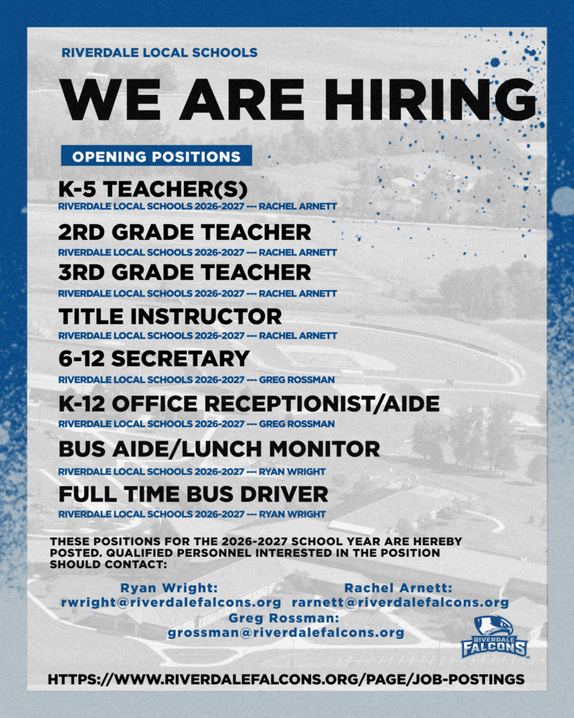 6-12 Secretary K-12 Office Receptionist/Aide K-5 Teacher(s) 2st Grade 3rd Grade Title Instructor (2 Positions) Full time bus driver  Bus adie/Lunch Monitor   Contact: Ryan Wright, Director of Operations  rwright@riverdalefalcons.org  Mrs. Rachel Arnett rarnett@riverdalefalcons.org Mr. Greg Rossman grossman@riverdalefalcons.org 